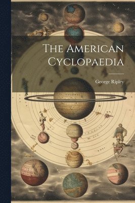 bokomslag The American Cyclopaedia