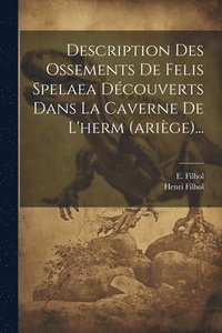 bokomslag Description Des Ossements De Felis Spelaea Dcouverts Dans La Caverne De L'herm (arige)...
