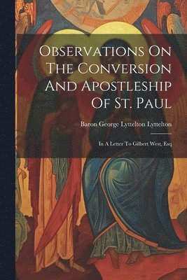 Observations On The Conversion And Apostleship Of St. Paul 1