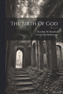 Verner Von Heidenstam, Verner von Heidenstam - Birth Of God, Häftad