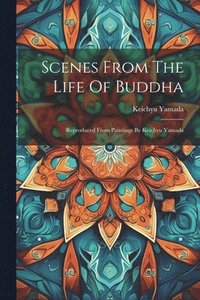 bokomslag Scenes From The Life Of Buddha