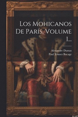 bokomslag Mohicanos De París, Volume 1...