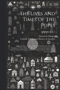 bokomslag The Lives And Times Of The Popes