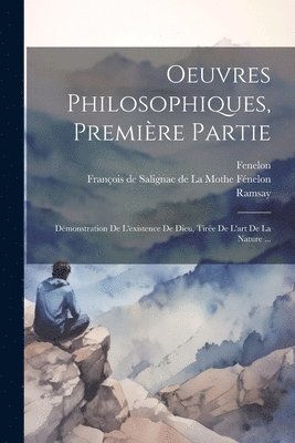 Oeuvres Philosophiques, Première Partie