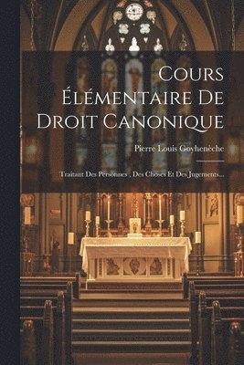 Cours lmentaire De Droit Canonique 1