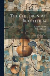 bokomslag The Children At Bethlehem