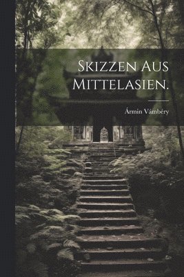Ármin Vámbéry - Skizzen aus Mittelasien., Häftad