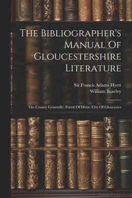 bokomslag Bibliographer's Manual Of Gloucestershire Literature