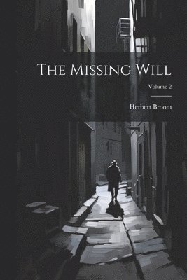 Herbert Broom - Missing Will; Volume 2, Häftad