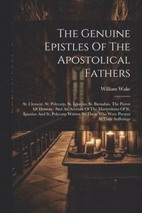 bokomslag The Genuine Epistles Of The Apostolical Fathers
