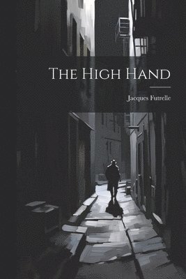 Jacques Futrelle - High Hand, Häftad