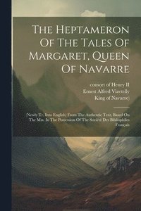 bokomslag Heptameron Of The Tales Of Margaret, Queen Of Navarre
