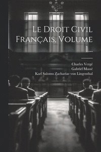 bokomslag Le Droit Civil Franais, Volume 1...