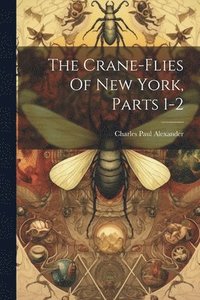 bokomslag The Crane-flies Of New York, Parts 1-2
