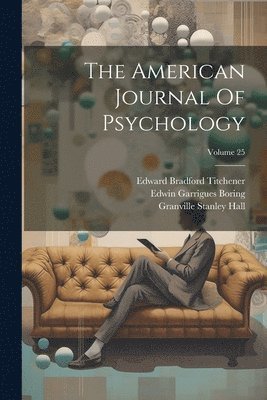bokomslag The American Journal Of Psychology; Volume 25