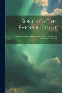 bokomslag Songs Of The Evening Light
