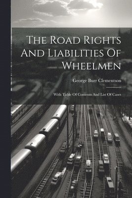 The Road Rights And Liabilities Of Wheelmen 1