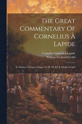 The Great Commentary Of Cornelius  Lapide 1