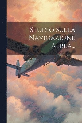 Anonymous - Studio Sulla Navigazione Aerea..., Häftad