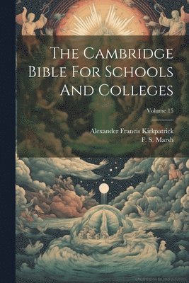 Cambridge Bible For Schools And Colleges; Volume 15