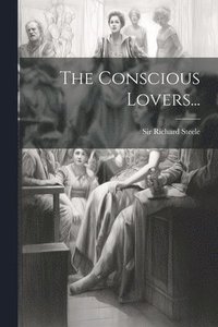 bokomslag Conscious Lovers...