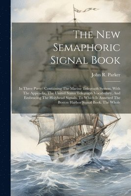 bokomslag The New Semaphoric Signal Book