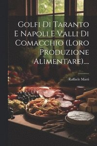 bokomslag Golfi Di Taranto E Napoli E Valli Di Comacchio (loro Produzione Alimentare)....