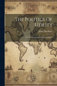 bokomslag Politics Of Utility