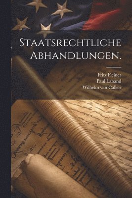 bokomslag Staatsrechtliche Abhandlungen.