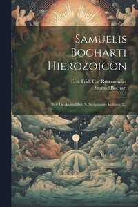 bokomslag Samuelis Bocharti Hierozoicon