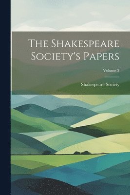 bokomslag Shakespeare Society's Papers; Volume 2
