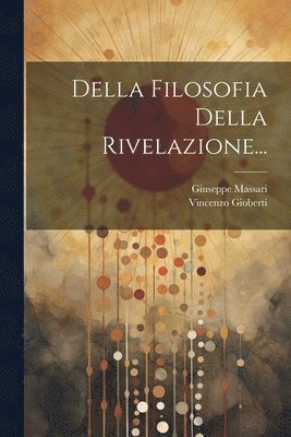 bokomslag Della Filosofia Della Rivelazione...