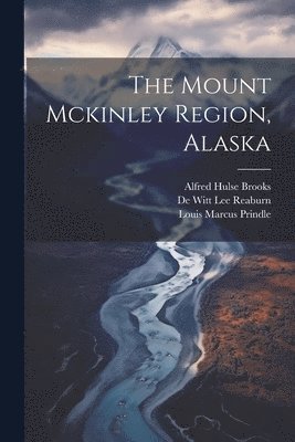 The Mount Mckinley Region, Alaska 1