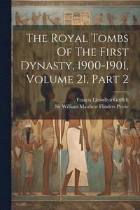bokomslag Royal Tombs Of The First Dynasty, 1900-1901, Volume 21, Part 2