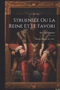 bokomslag Struense Ou La Reine Et Le Favori