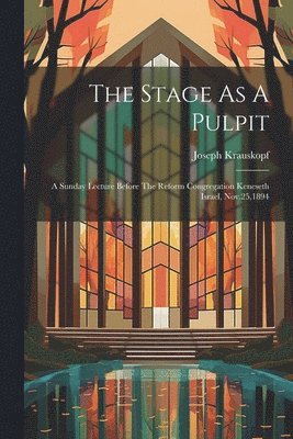 The Stage As A Pulpit 1