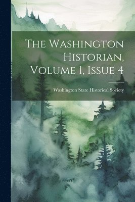 bokomslag The Washington Historian, Volume 1, Issue 4