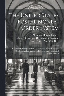 bokomslag The United States Postal Money-order System