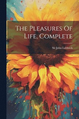 The Pleasures Of Life, Complete 1