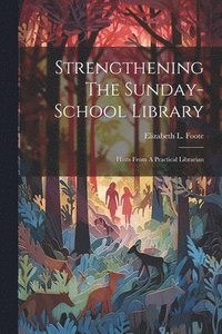 bokomslag Strengthening The Sunday-school Library