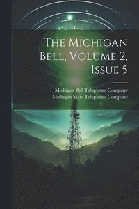 bokomslag The Michigan Bell, Volume 2, Issue 5