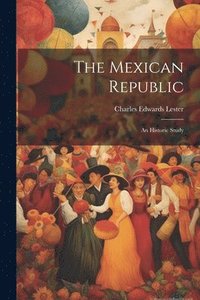 bokomslag The Mexican Republic