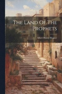 bokomslag The Land Of The Prophets