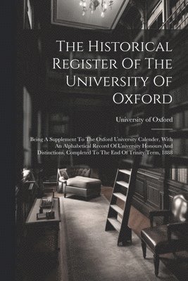 Historical Register Of The University Of Oxford