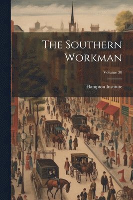 The Southern Workman; Volume 30 1