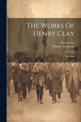 Works Of Henry Clay
