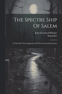 The Spectre Ship Of Salem 1