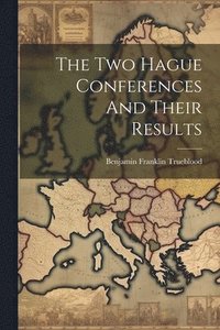 bokomslag Two Hague Conferences And Their Results