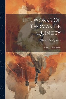 Works Of Thomas De Quincey