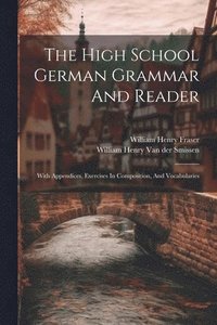 bokomslag The High School German Grammar And Reader